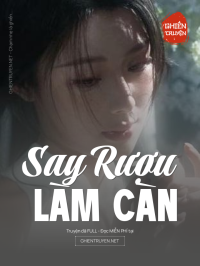 Say Rượu Làm Càn