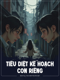 Tiêu Diệt Kế Hoạch Con Riêng
