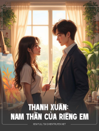 Thanh Xuân: Nam Thần Của Riêng Em
