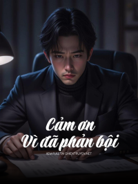 Cảm Ơn Vì Đã Phản Bội