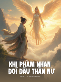 Khi Phàm Nhân Đối Đầu Thần Nữ