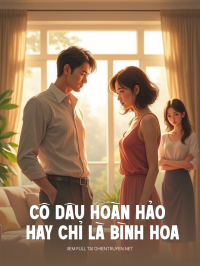 Cô Dâu Hoàn Hảo Hay Chỉ Là Bình Hoa
