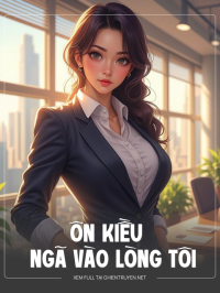 Ôn Kiều Ngã Vào Lòng Tôi