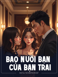 Bao Nuôi Bạn Của Bạn Trai