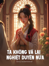 Ta Không Vá Lại Nghiệt Duyên Nữa