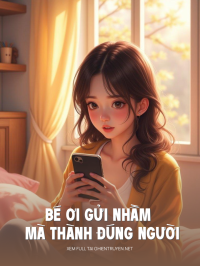 Bé Ơi Gửi Nhầm Mà Thành Đúng Người