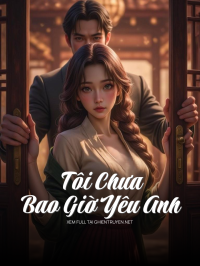 Tôi Chưa Bao Giờ Yêu Anh