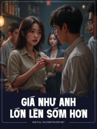 Giá Như Anh Lớn Lên Sớm Hơn