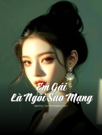 Em Gái Là Ngôi Sao Mạng