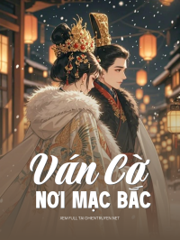 Ván Cờ Nơi Mạc Bắc