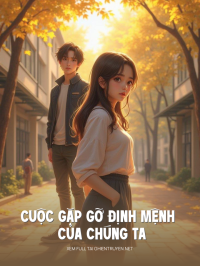 Cuộc Gặp Gỡ Định Mệnh Của Chúng Ta
