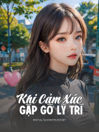 Khi Cảm Xúc Gặp Gỡ Lý Trí