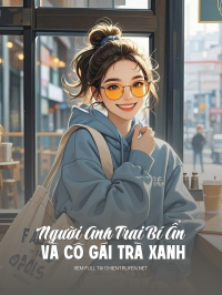 Người Anh Trai Bí Ẩn Và Cô Gái Trà Xanh