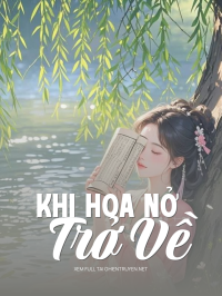 Khi Hoa Nở Trở Về