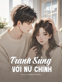 Tranh Sủng Với Nữ Chính