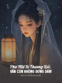 Phò Mã Bị Thương Rồi, Vẫn Còn Không Đứng Đắn!