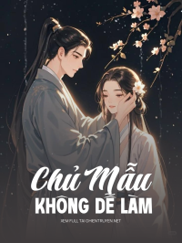 Chủ Mẫu Không Dễ Làm