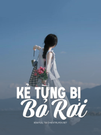 Kẻ Từng Bị Bỏ Rơi