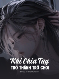 Khi Chia Tay Trở Thành Trò Chơi