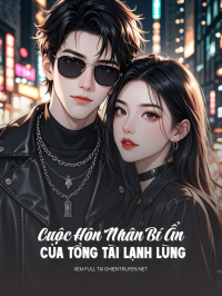 Cuộc Hôn Nhân Bí Ẩn Của Tổng Tài Lạnh Lùng