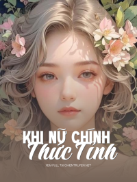 Khi Nữ Chính Thức Tỉnh
