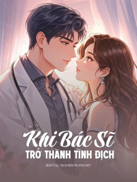 Khi Bác Sĩ Trở Thành Tình Địch