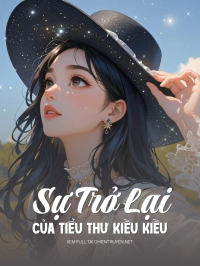 Sự Trở Lại Của Tiểu Thư Kiều Kiều