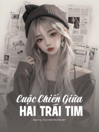 Cuộc Chiến Giữa Hai Trái Tim
