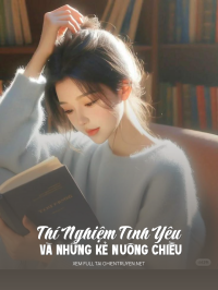 Thí Nghiệm Tình Yêu Và Những Kẻ Nuông Chiều