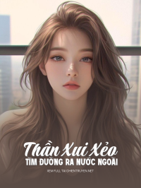 Thần Xui Xẻo Tìm Đường Ra Nước Ngoài