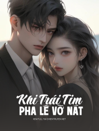 Khi Trái Tim Pha Lê Vỡ Nát