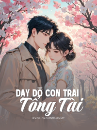 Dạy Dỗ Con Trai Tổng Tài