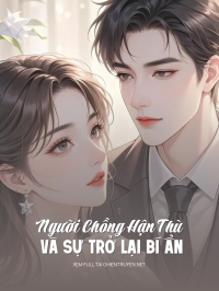 Người Chồng Hận Thù Và Sự Trở Lại Bí Ẩn