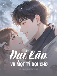 Đại Lão Và Một Tỷ Đợi Chờ