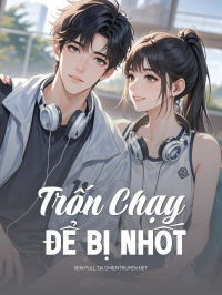Trốn Chạy Để Bị Nhốt