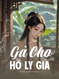 Gả Cho Hồ Ly Già