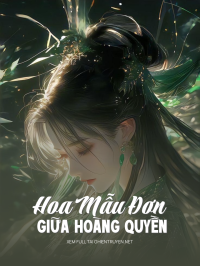 Hoa Mẫu Đơn Giữa Hoàng Quyền