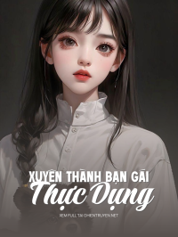 Xuyên Thành Bạn Gái Thực Dụng