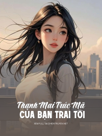 Thanh Mai Trúc Mã Của Bạn Trai Tôi