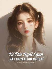 Kẻ Thù Ngồi Cạnh Và Chuyến Tàu Về Quê