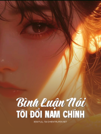 Bình Luận Nói Tôi Đổi Nam Chính