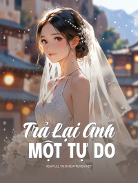 Trả Lại Anh Một Tự Do