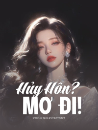 Hủy Hôn? Mơ Đi!
