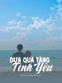 Đưa Quà Tặng Tình Yêu