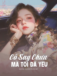 Cô Say Chưa Mà Tôi Đã Yêu