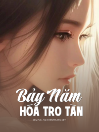 Bảy Năm Hóa Tro Tàn