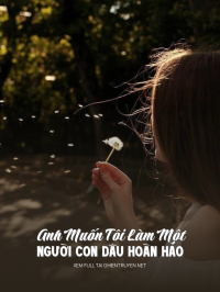 Anh Muốn Tôi Làm Một Người Con Dâu Hoàn Hảo