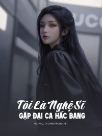 Tôi Là Nghệ Sĩ Gặp Đại Ca Hắc Bang