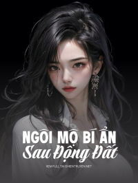 Ngôi Mộ Bí Ẩn Sau Động Đất