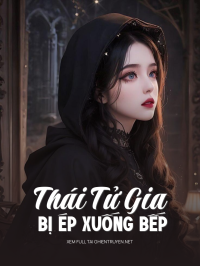 Thái Tử Gia Bị Ép Xuống Bếp